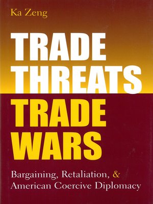cover image of Trade Threats, Trade Wars